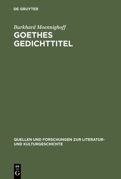 Goethes Gedichttitel von Moennighoff,  Burkhard