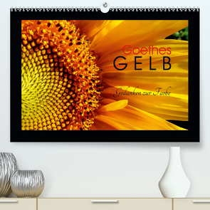 Goethes Gelb Gedanken zur Farbe (Premium, hochwertiger DIN A2 Wandkalender 2021, Kunstdruck in Hochglanz) von M. Laube,  Lucy
