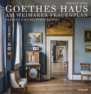 Goethes Haus am Weimarer Frauenplan von Hecht,  Christian