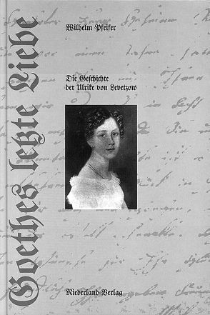 Goethes letzte Liebe von Pfeifer,  Wilhelm, Schuh,  Berthold