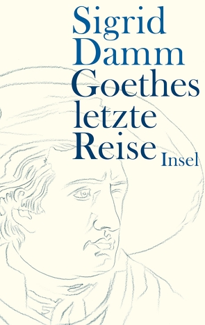 Goethes letzte Reise von Damm,  Sigrid