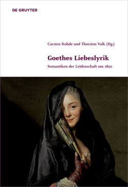 Goethes Liebeslyrik von Rohde,  Carsten, Valk,  Thorsten