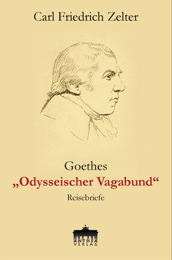 Goethes „Odysseischer Vagabund“ von Hentschel,  Uwe, Völker,  Martin A, Zelter,  Carl Friedrich