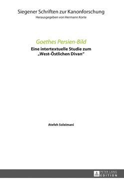 Goethes Persien-Bild von Soleimani,  Atefeh
