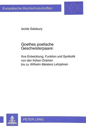 Goethes poetische Geschwisterpaare: von Salisbury,  Isolde