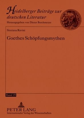 Goethes Schöpfungsmythen von Ravini,  Sinziana