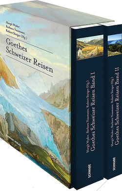 Goethes Schweizer Reisen von Naumann,  Barbara, Steiger,  Robert, Wyder,  Margrit