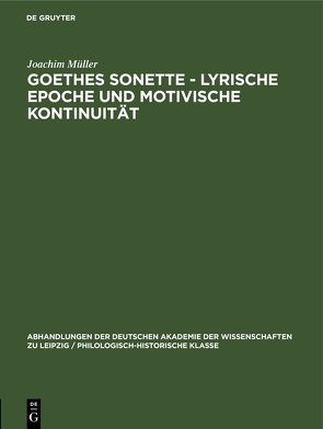 Goethes Sonette – Lyrische Epoche und motivische Kontinuität von Müller,  Joachim