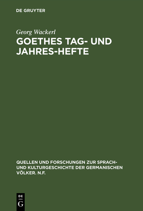 Goethes Tag- und Jahres-Hefte von Wackerl,  Georg