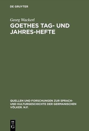 Goethes Tag- und Jahres-Hefte von Wackerl,  Georg