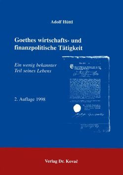 Goethes wirtschafts- und finanzpolitische Tätigkeit von Hüttl,  Adolf