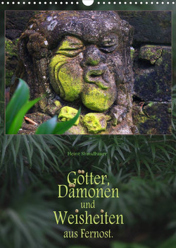 Götter, Dämonen und Weisheiten aus Fernost (Wandkalender 2023 DIN A3 hoch) von Schmidbauer,  Heinz
