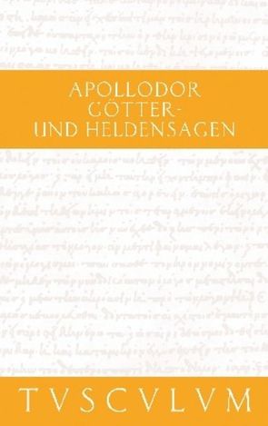Götter- und Heldensagen / Bibliotheke von Apollodor, Dräger,  Paul