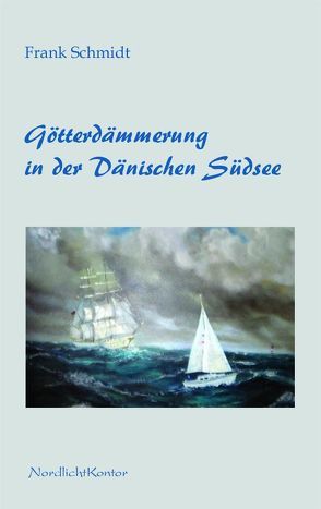 Götterdämmerung in der Dänischen Südsee von Schmidt,  Frank