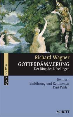 Götterdämmerung von Pahlen,  Kurt, Wagner,  Richard