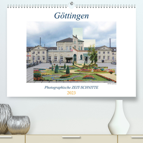 Göttingen, Photographische ZEIT-SCHNITTE (Premium, hochwertiger DIN A2 Wandkalender 2023, Kunstdruck in Hochglanz) von Wahby,  Tamara
