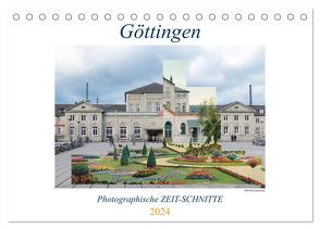 Göttingen, Photographische ZEIT-SCHNITTE (Tischkalender 2024 DIN A5 quer), CALVENDO Monatskalender von Wahby,  Tamara