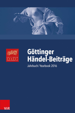 Göttinger Händel-Beiträge, Band 17 von Berghahn,  Cord-Friedrich, Gier,  Albert, Koopman,  Ton, Lütteken,  Laurenz, Marx,  Hans Joachim, Mücke,  Panja, Over,  Berthold, Pietschmann,  Klaus, Sandberger,  Wolfgang