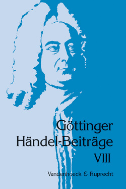 Göttinger Händel-Beiträge, Band 8 von Bachmann,  Peter, Burrows,  Donald, Marx,  Hans Joachim, Schröder,  Dorothea, Zywietz,  Michael