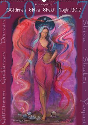 Göttinnnen · Shiva · Shakti · Yogini 2019 (Wandkalender 2019 DIN A2 hoch) von Engelhardt,  Peter