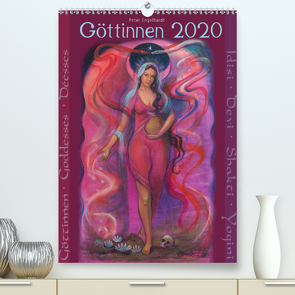 Göttinnnen · Shiva · Shakti · Yogini 2020 (Premium, hochwertiger DIN A2 Wandkalender 2020, Kunstdruck in Hochglanz) von Engelhardt,  Peter
