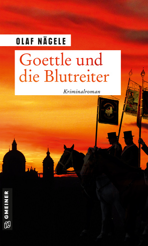 Goettle und die Blutreiter von Nägele,  Olaf