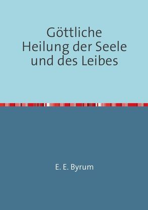 Göttliche Heilung von Byrum,  Enoch Edwin