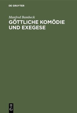 Göttliche Komödie und Exegese von Bambeck,  Manfred