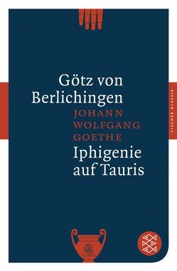 Götz von Berlichingen / Iphigenie auf Tauris von Goethe,  Johann Wolfgang von