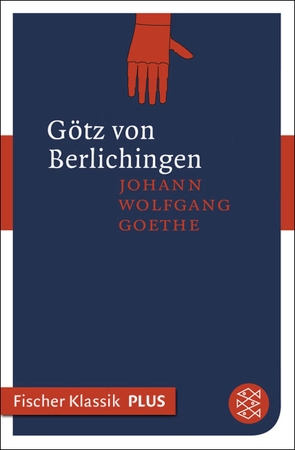 Götz von Berlichingen mit der eisernen Hand von Goethe,  Johann Wolfgang von