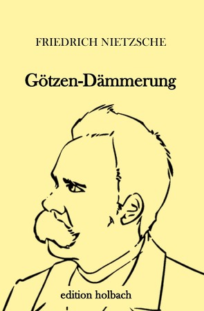 Götzen-Dämmerung von Nietzsche,  Friedrich