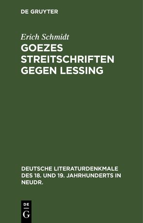 Goezes Streitschriften gegen Lessing von Schmidt,  Erich