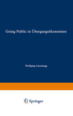 Going Public in Übergangsökonomien von Aussenegg,  Wolfgang