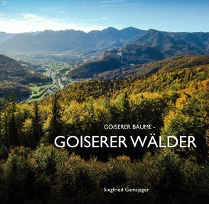 Goiserer Bam – Goiserns Wälder von Siegfried,  Gamsjäger