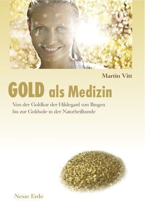Gold als Medizin von Vitt,  Martin