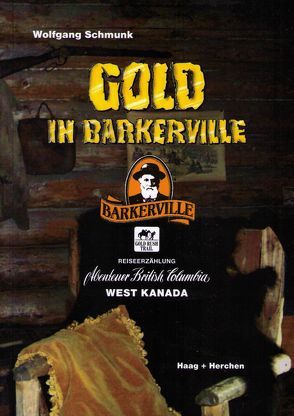Gold in Barkerville von Schmunk,  Wolfgang