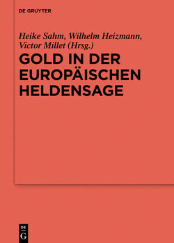 Gold in der europäischen Heldensage von Heizmann,  Wilhelm, Millet,  Victor, Sahm,  Heike