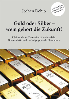 Gold oder Silber – wem gehört die Zukunft? von Dehio,  Jochen