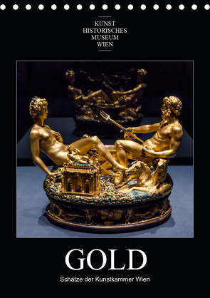 Gold – Schätze der Kunstkammer WienAT-Version (Tischkalender 2021 DIN A5 hoch) von Bartek,  Alexander