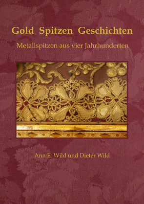 Gold Spitzen Geschichten von Wild,  Ann Elizabeth, Wild,  Dieter