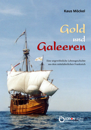 Gold und Galeeren von Möckel,  Klaus
