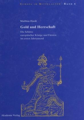 Gold und Herrschaft von Hardt,  Matthias