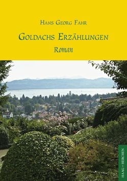 Goldachs Erzählungen von Fahr,  Hans Georg