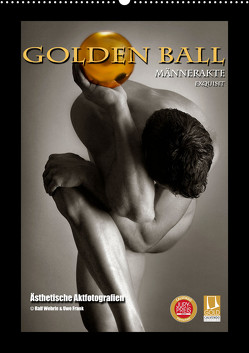 Golden Ball Männerakte exquisit (Wandkalender 2024 DIN A2 hoch), CALVENDO Monatskalender von Wehrle & Uwe Frank (Black&White Fotodesign),  Ralf