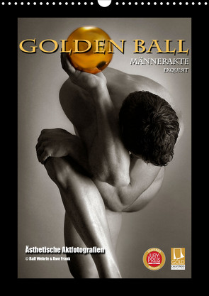 Golden Ball Männerakte exquisit (Wandkalender 2024 DIN A3 hoch), CALVENDO Monatskalender von Wehrle & Uwe Frank (Black&White Fotodesign),  Ralf