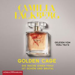 Golden Cage. Die Rache einer Frau ist schön und brutal. (Golden Cage 1) von Frey,  Katrin, Läckberg,  Camilla, Teltz,  Vera