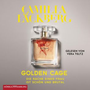 Golden Cage. Die Rache einer Frau ist schön und brutal. (Golden Cage 1) von Frey,  Katrin, Läckberg,  Camilla, Teltz,  Vera
