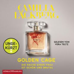 Golden Cage. Die Rache einer Frau ist schön und brutal (Golden Cage 1) von Frey,  Katrin, Läckberg,  Camilla, Teltz,  Vera