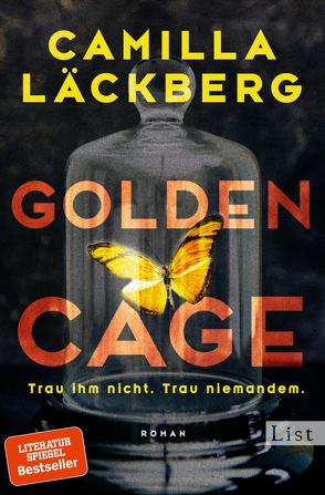 Golden Cage. Trau ihm nicht. Trau niemandem. (Golden Cage 1) von Frey,  Katrin, Läckberg,  Camilla