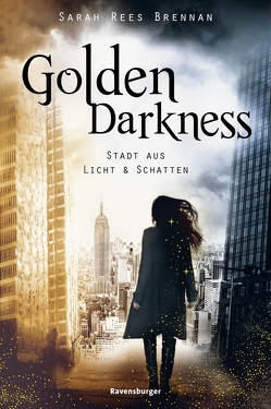 Golden Darkness. Stadt aus Licht & Schatten von Brennan,  Sarah Rees, Hachmeister,  Sylke